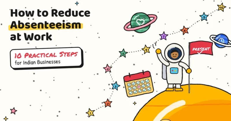 How to Reduce Absenteeism at Work 10 Practical Steps for Indian Businesses